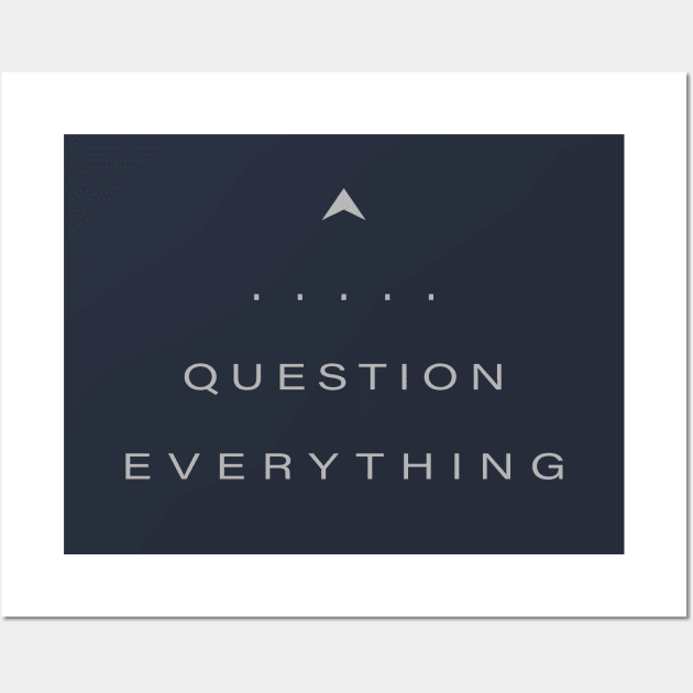 Question Everything Wall Art by directdesign